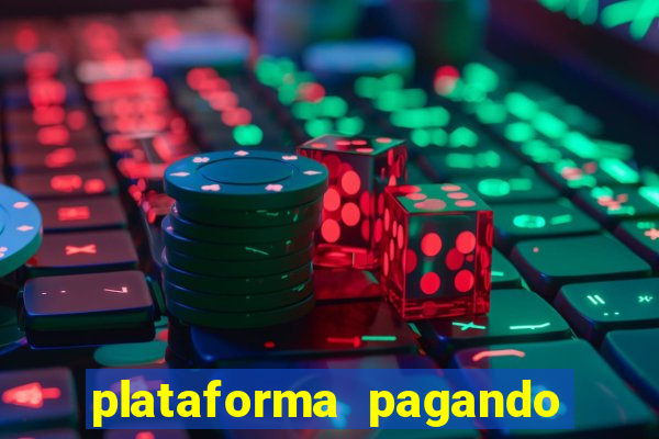 plataforma pagando bem hoje